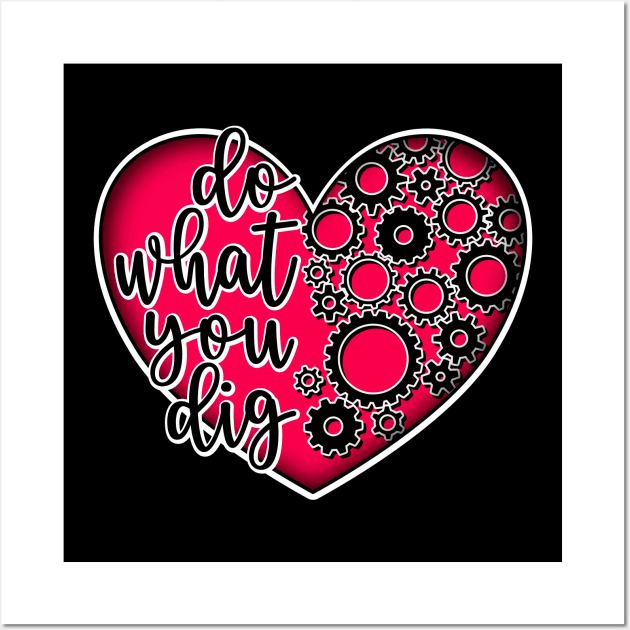 Do what you dig Wall Art by RobiMerch